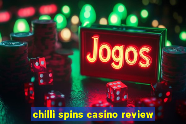 chilli spins casino review