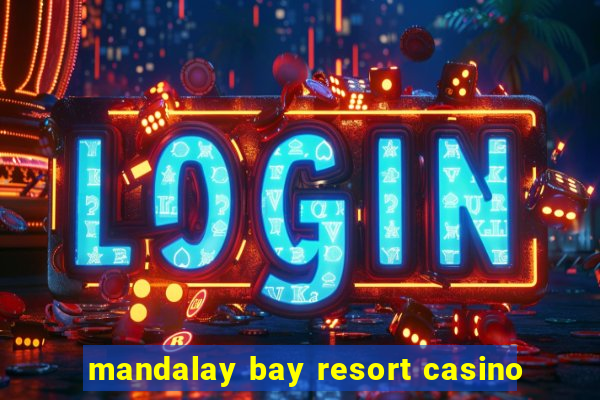 mandalay bay resort casino