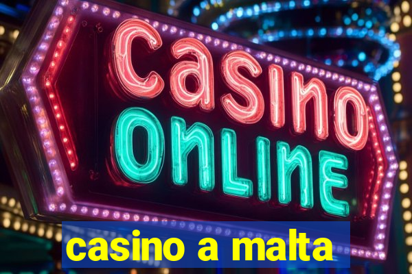 casino a malta