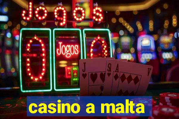 casino a malta