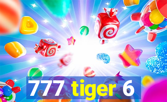 777 tiger 6