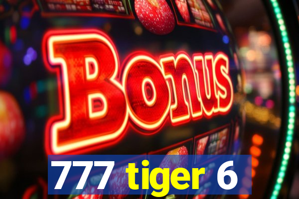 777 tiger 6