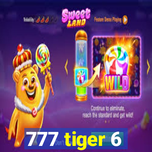 777 tiger 6