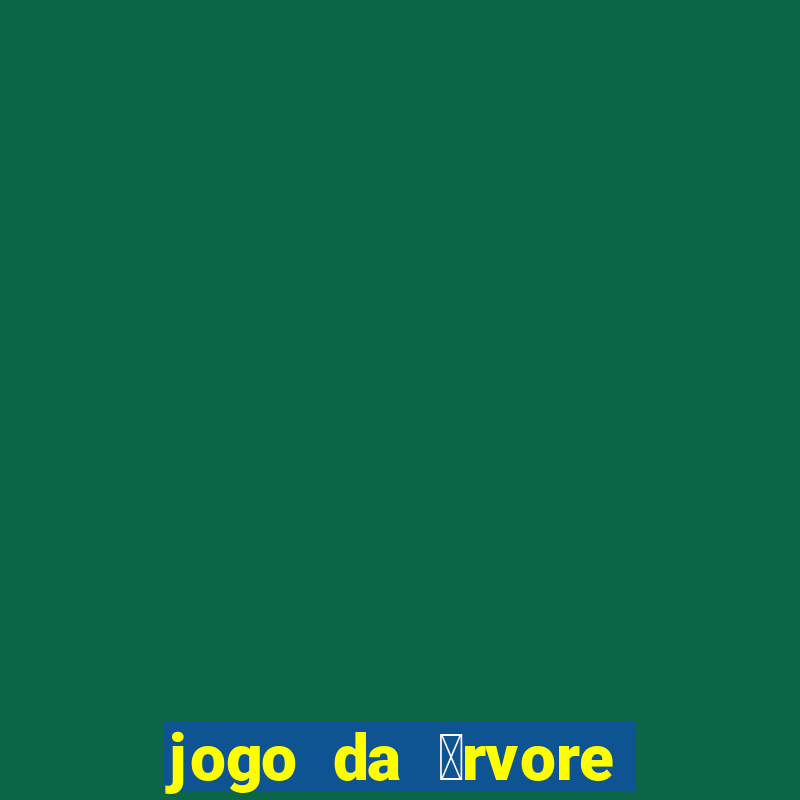 jogo da 谩rvore demo gr谩tis