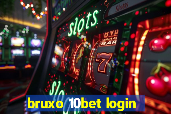 bruxo 10bet login