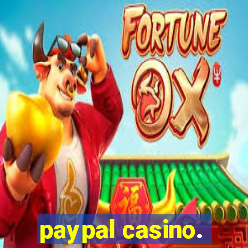 paypal casino.