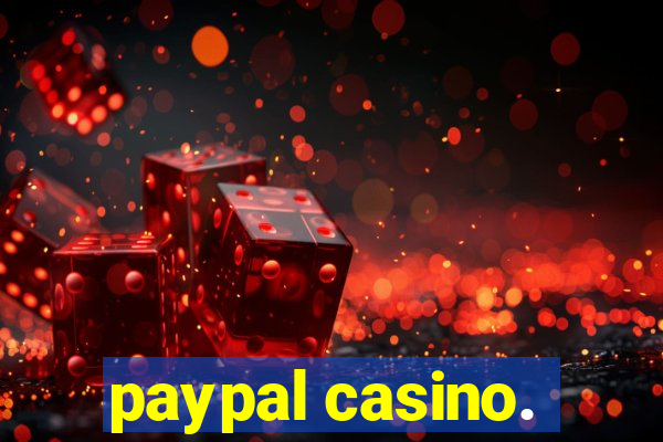 paypal casino.