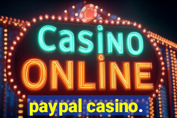 paypal casino.