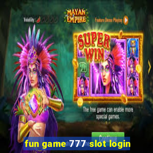 fun game 777 slot login