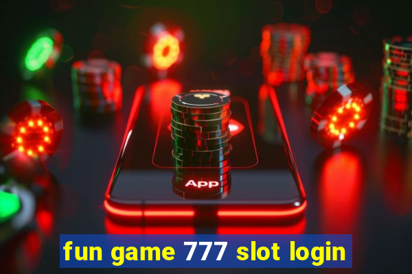 fun game 777 slot login