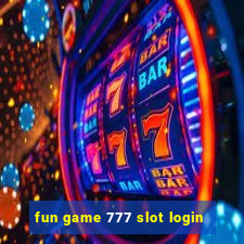 fun game 777 slot login