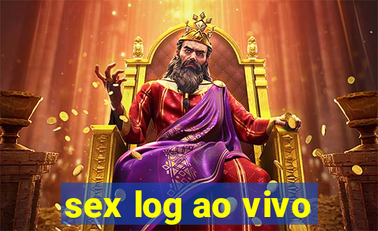 sex log ao vivo