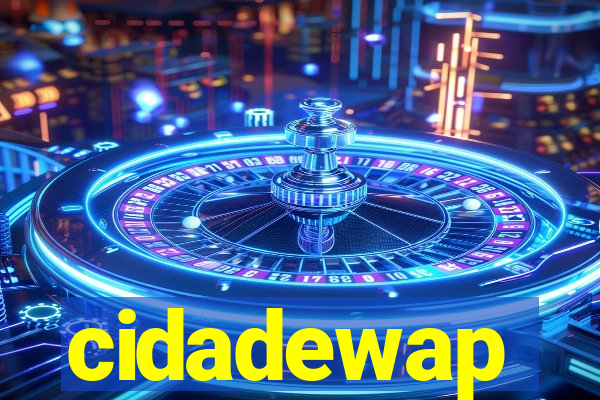 cidadewap