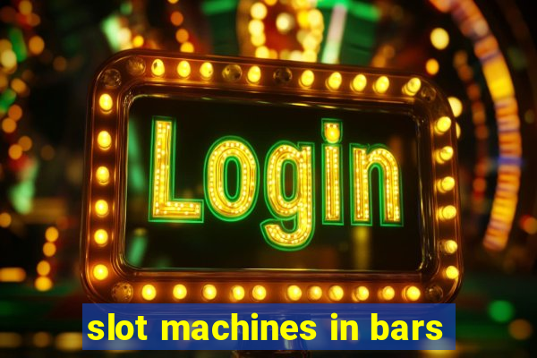 slot machines in bars