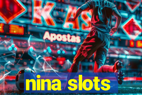 nina slots