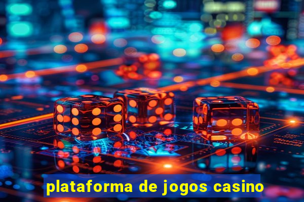 plataforma de jogos casino