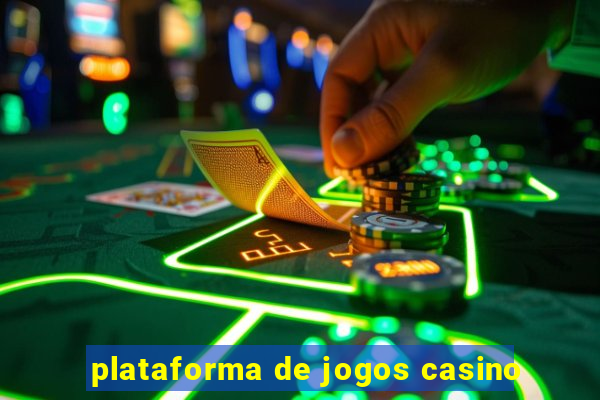 plataforma de jogos casino