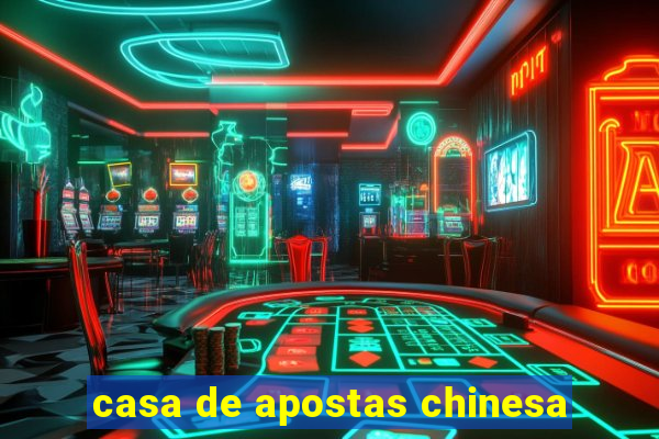 casa de apostas chinesa