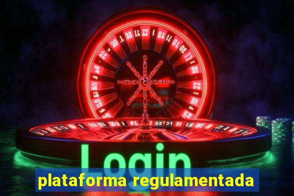 plataforma regulamentada