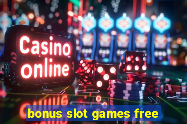 bonus slot games free