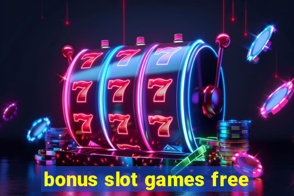 bonus slot games free