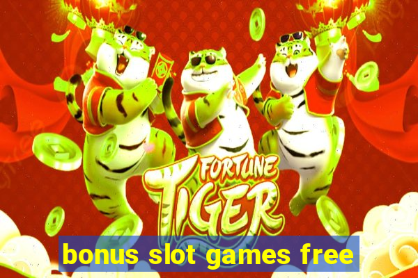 bonus slot games free