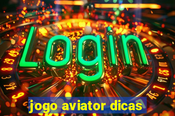 jogo aviator dicas