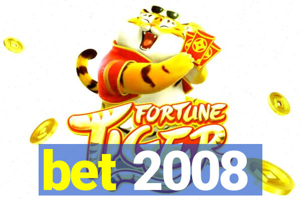 bet 2008