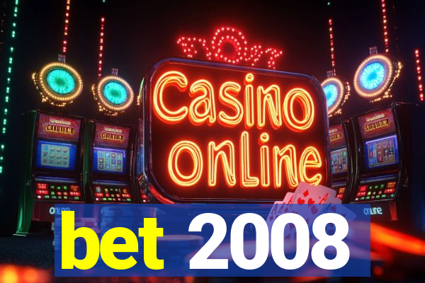 bet 2008