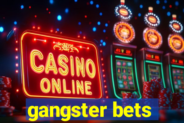 gangster bets