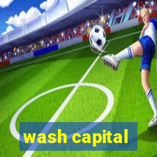 wash capital