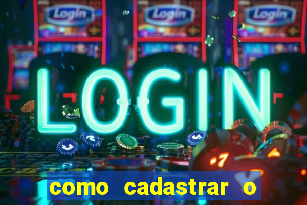 como cadastrar o jogo do tigrinho