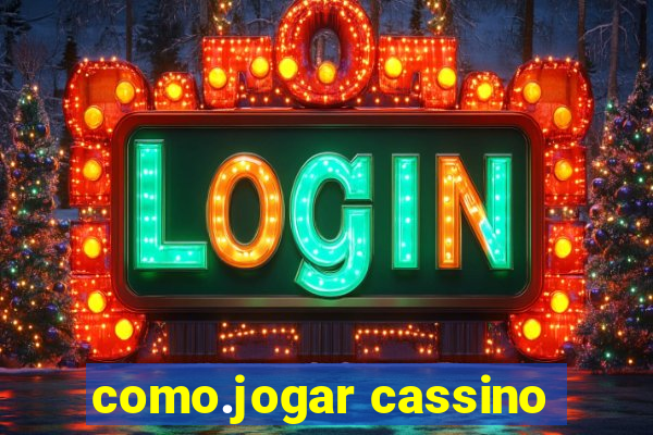 como.jogar cassino