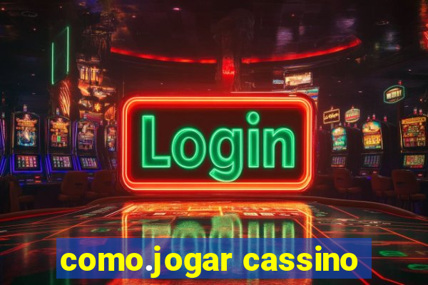 como.jogar cassino