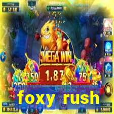 foxy rush