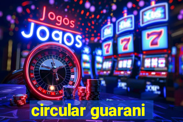 circular guarani