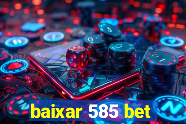 baixar 585 bet