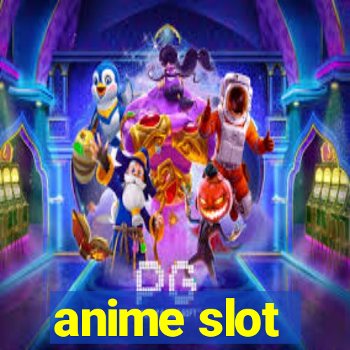 anime slot