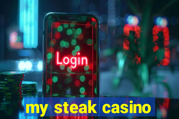 my steak casino