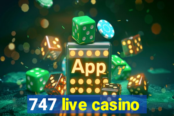 747 live casino