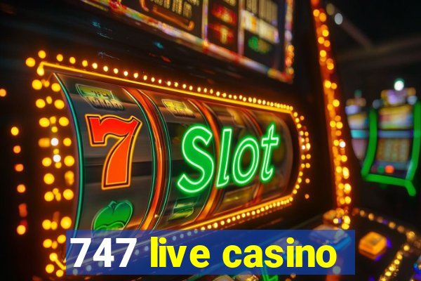 747 live casino