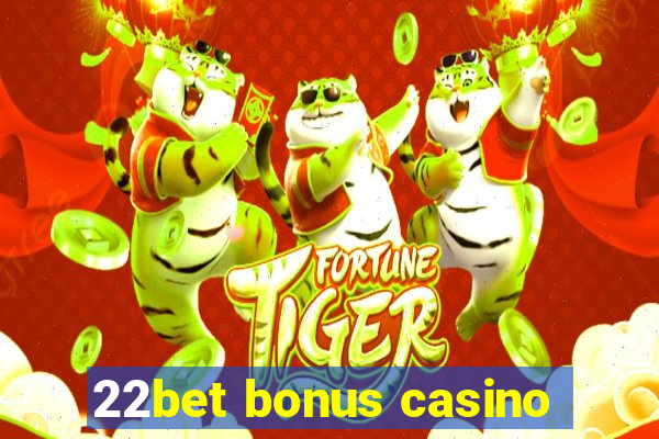 22bet bonus casino