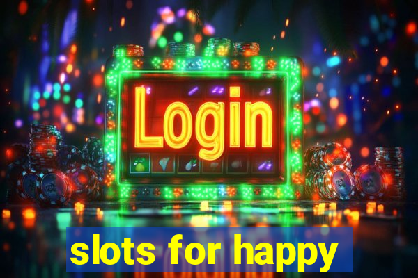 slots for happy