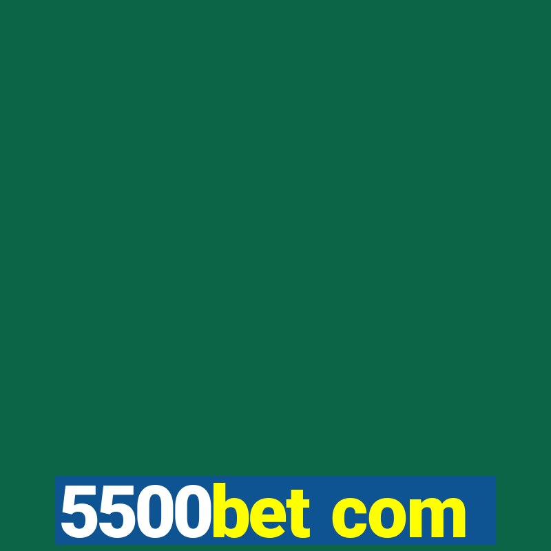 5500bet com