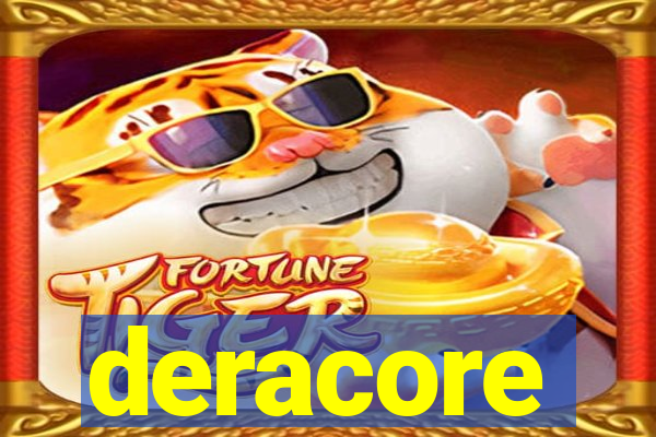 deracore