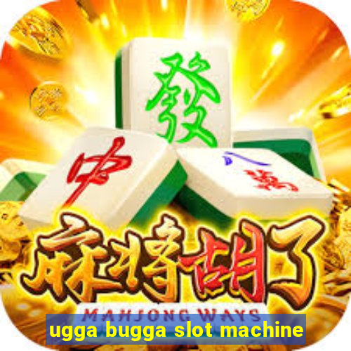 ugga bugga slot machine