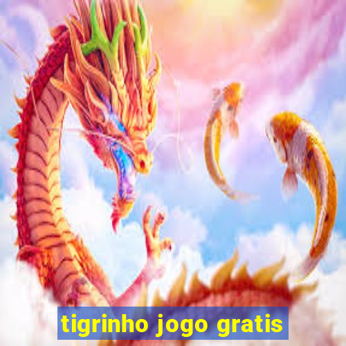 tigrinho jogo gratis