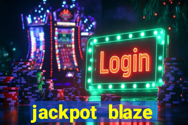 jackpot blaze casino slots