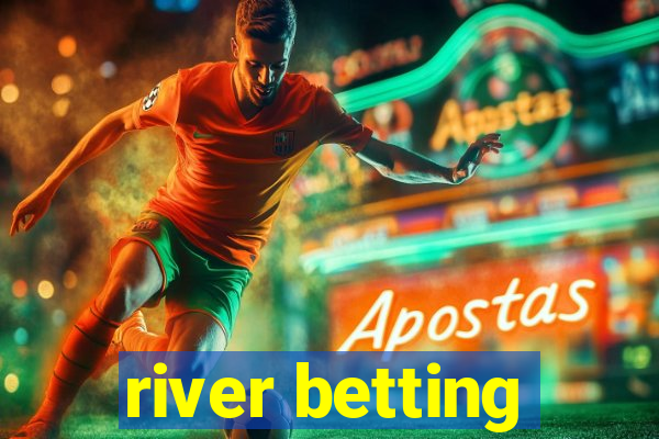 river betting