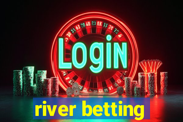 river betting